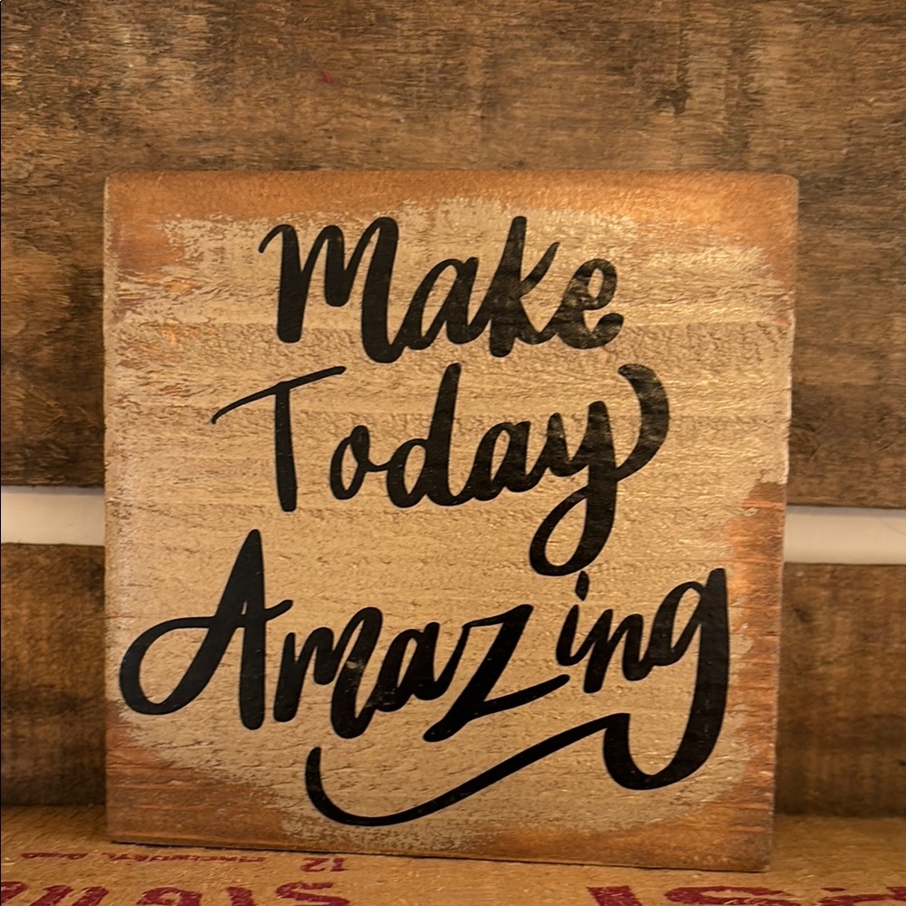 Make Today Amazing Sign
